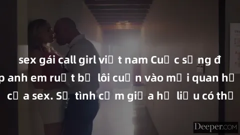 gái việt nam nude Tiết lộ: Sex mẹ con - Mối quan hệ cấm kỵ hay bí mật đằng sau bức bức màn gia đình. Hậu quả và cách giải quyết đối với vấn đề nhạy cảm này.