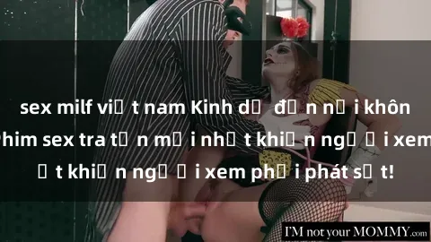 sex milf việt nam Kinh dị đến nỗi không thể tin nổi: Phim sex tra tấn mới nhất khiến người xem phải phát sốt!