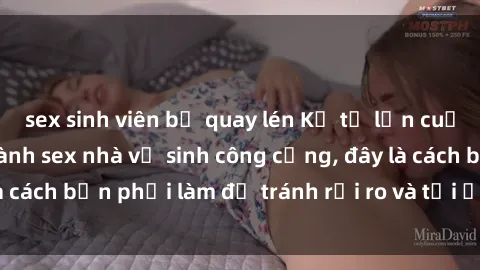 sex sinh viên bị quay lén Kể từ lần cuối cùng bạn thực hành sex nhà vệ sinh công cộng, đây là cách bạn phải làm để tránh rủi ro và tối ưu trải nghiệm.