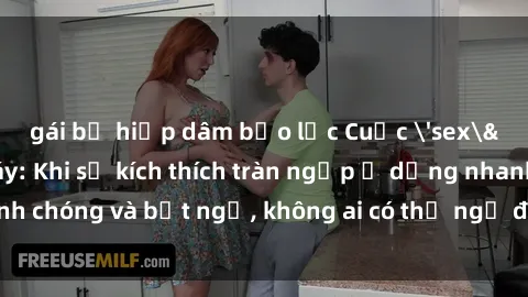 gái bị hiếp dâm bạo lực Cuộc 'sex' trong thang máy: Khi sự kích thích tràn ngập ở dạng nhanh chóng và bất ngờ, không ai có thể ngờ được điều gì sẽ xảy ra!