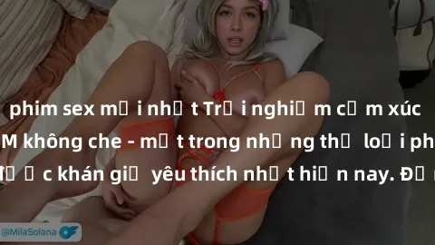 phim sex mới nhất Trải nghiệm cảm xúc thăng hoa với jav SM không che - một trong những thể loại phim người lớn được khán giả yêu thích nhất hiện nay. Đảm bảo đem lại sự hấp dẫn, kích thích tối đa cho 