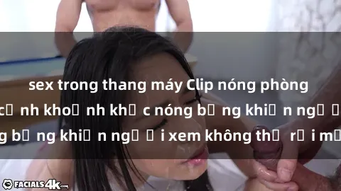 sex trong thang máy Clip nóng phòng tắm gây sốt: Cận cảnh khoảnh khắc nóng bỏng khiến người xem không thể rời mắt