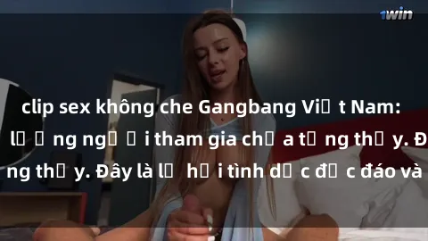 clip sex không che Gangbang Việt Nam: Kỷ lục mới với số lượng người tham gia chưa từng thấy. Đây là lễ hội tình dục độc đáo và gây sốc.