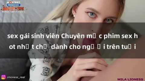 sex gái sinh viên Chuyên mục phim sex hot nhất chỉ dành cho người trên tuổi